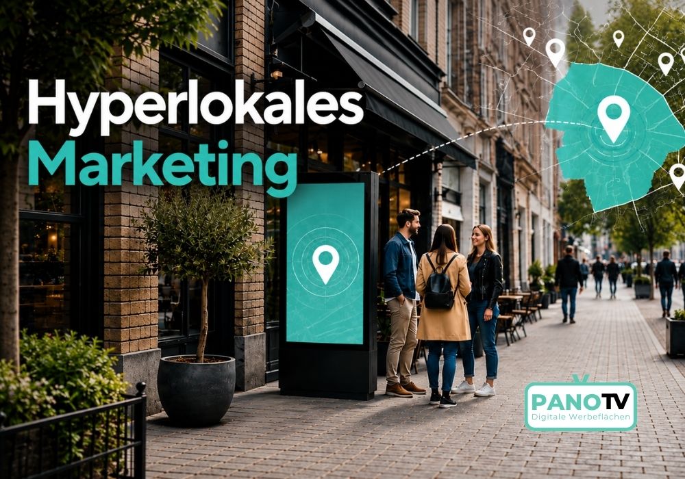 Hyperlokales Marketing mit digitaler Außenwerbung für lokale Zielgruppen
